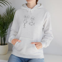 “Bruh, Fih”  - Unisex Hooded Sweatshirt
