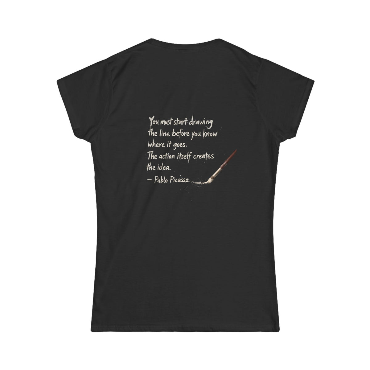 Painted Art Quote Women's Tshirt — "You must start drawing the line..." Picasso Paintbrush T‑Shirt