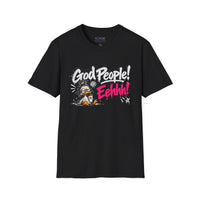“God People! Eehh!”  Women’s Tshirt