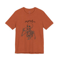 Funny Skeleton 'Bruh' Unisex Tshirt