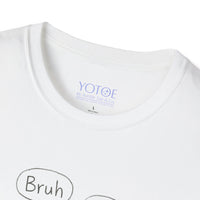 "Bruh, Fih" Unisex Tshirt