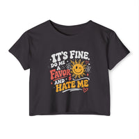 "It's Fine Do Me a Favor" Women's Crop