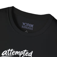 Attempted Murder Unisex Tshirt