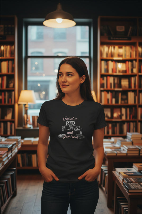 "Raised on Red Flags and Slow Burns" Women's Tshirt