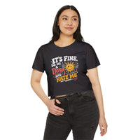 "It's Fine Do Me a Favor" Women's Crop