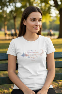 “Art Does Not Reproduce” Wave form Quote Women's T-shirt
