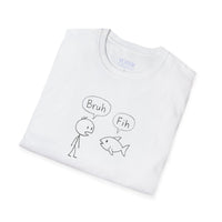 "Bruh, Fih" Unisex Tshirt