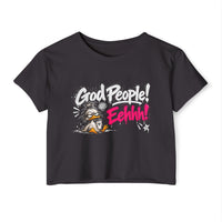 “God People! Eehhh!” Women's Crop