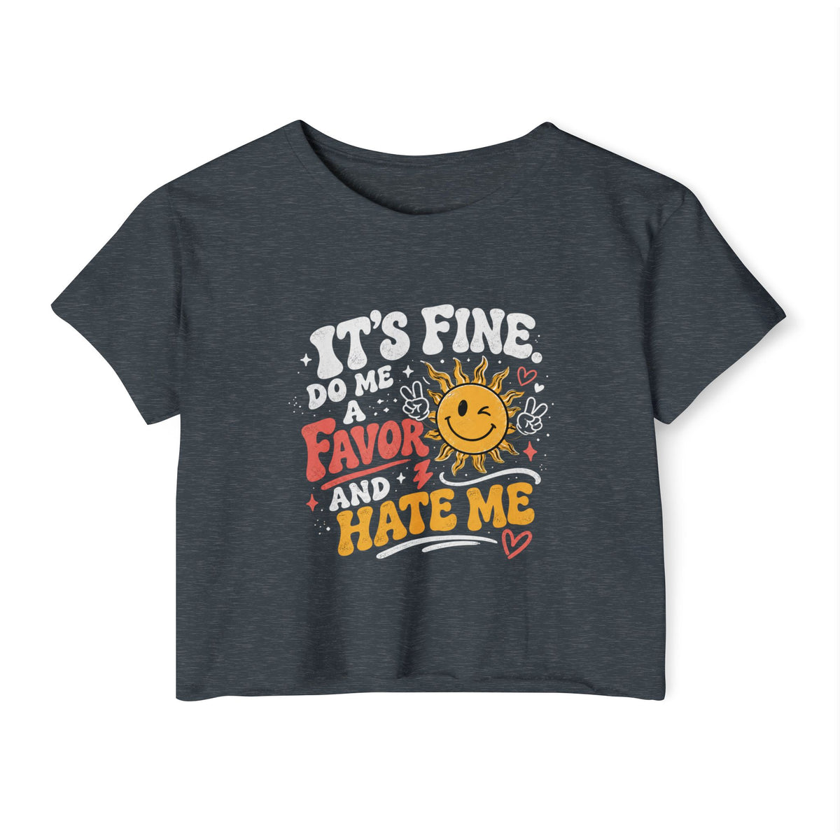 "It's Fine Do Me a Favor" Women's Crop