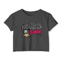 “God People! Eehhh!” Women's Crop