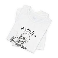 Funny Skeleton 'Bruh' Unisex Tshirt